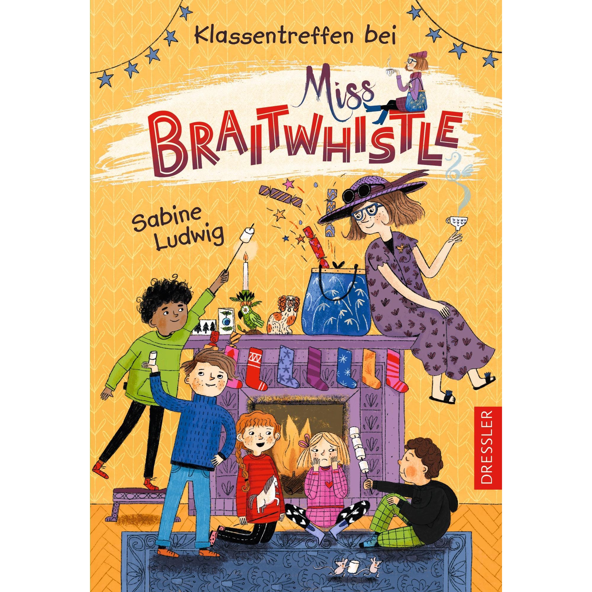 Miss Braitwhistle 4. Klassentreffen bei Miss Braitwhistle, Kinderbücher von Sabine Ludwig
