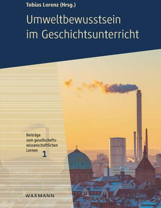 Image du produit Umweltbewusstsein im Geschichtsunterric (Allemand, Tobias Lorenz, 2024)