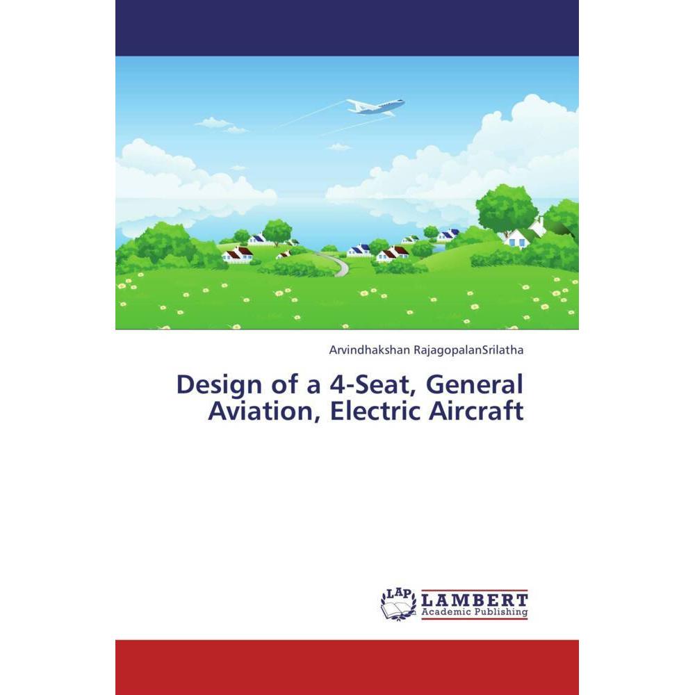 Design of a 4-Seat, General Aviation, Electric Aircraft, Ratgeber