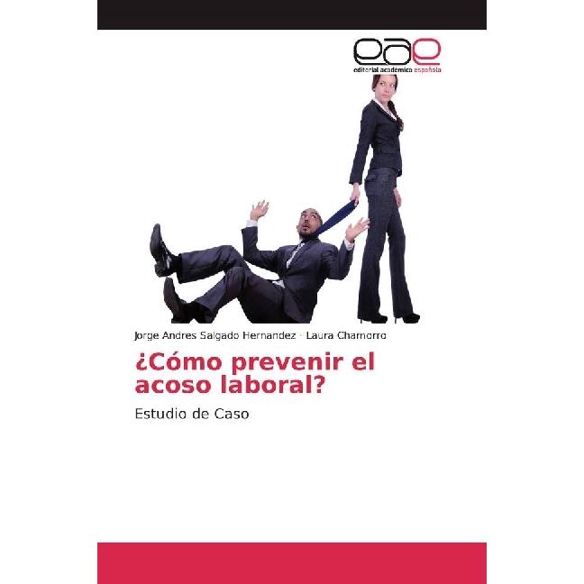 ¿Cómo prevenir el acoso laboral?, Fachbücher von Laura Chamorro, Jorge Andres Salgado Hernandez