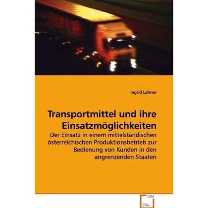 Transportmittel und ihre Einsatzmöglichkeiten, Fachbücher von Ingrid Lehner