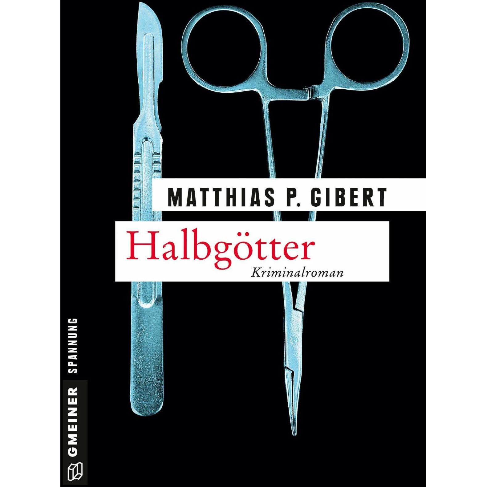 Gibert:Halbgötter, Belletristik von Matthias P. Gibert
