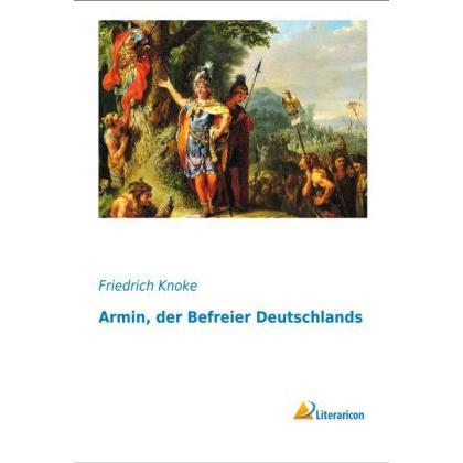 Armin, der Befreier Deutschlands, Sachbücher von Friedrich Knoke