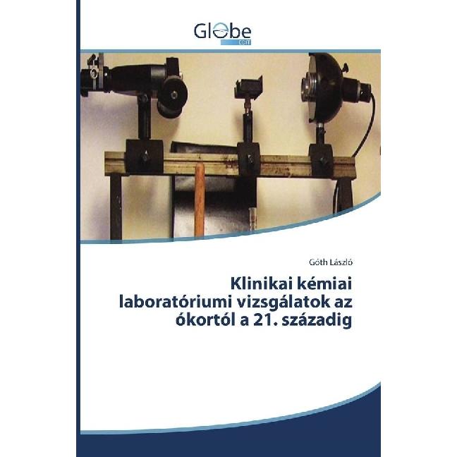 Klinikai kémiai laboratóriumi vizsgálatok az ókortól a 21. századig, Fachbücher von Góth László