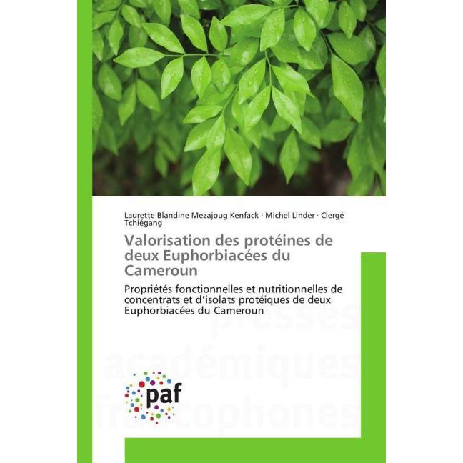 Valorisation des protéines de deux Euphorbiacées du Cameroun, Fachbücher von Clergé Tchiégang, Laurette Blandine Mezajou...