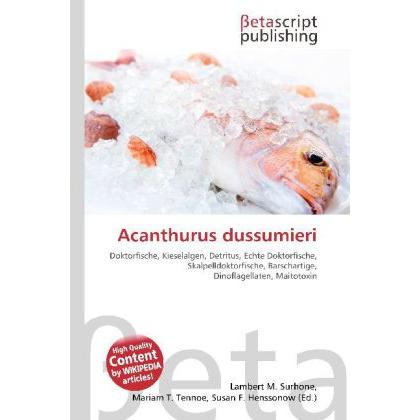 Acanthurus dussumieri, Fachbücher von Lambert M. Surhone, Miriam T. Timpledon, Susan F. Marseken