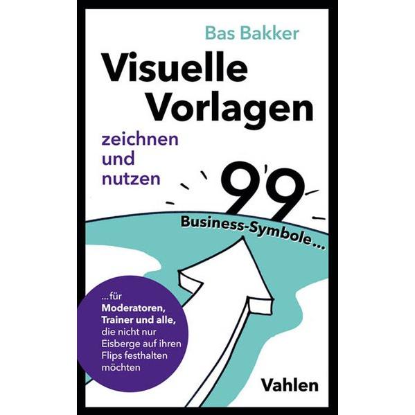 Visuelle Vorlagen zeichnen und nutzen, Fachbücher von Bas Bakker