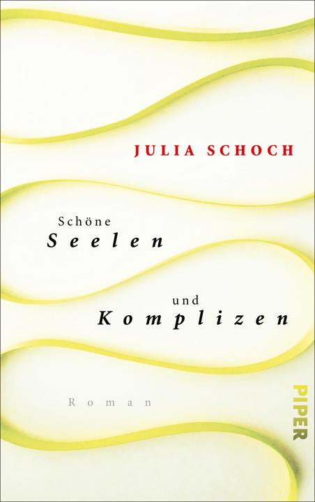 Produktbild Schöne Seelen und Komplizen (Deutsch, Julia Schoch, 2018)