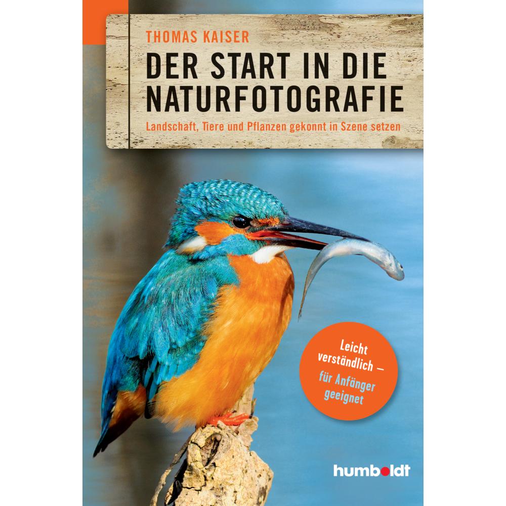 Der Start in die Naturfotografie, Sachbücher von Thomas Kaiser