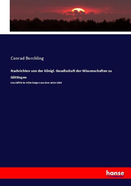 Produktbild Nachrichten von der Königl. Gesellschaft der Wissenschaften zu Göttingen (Conrad Borchling, 2017)