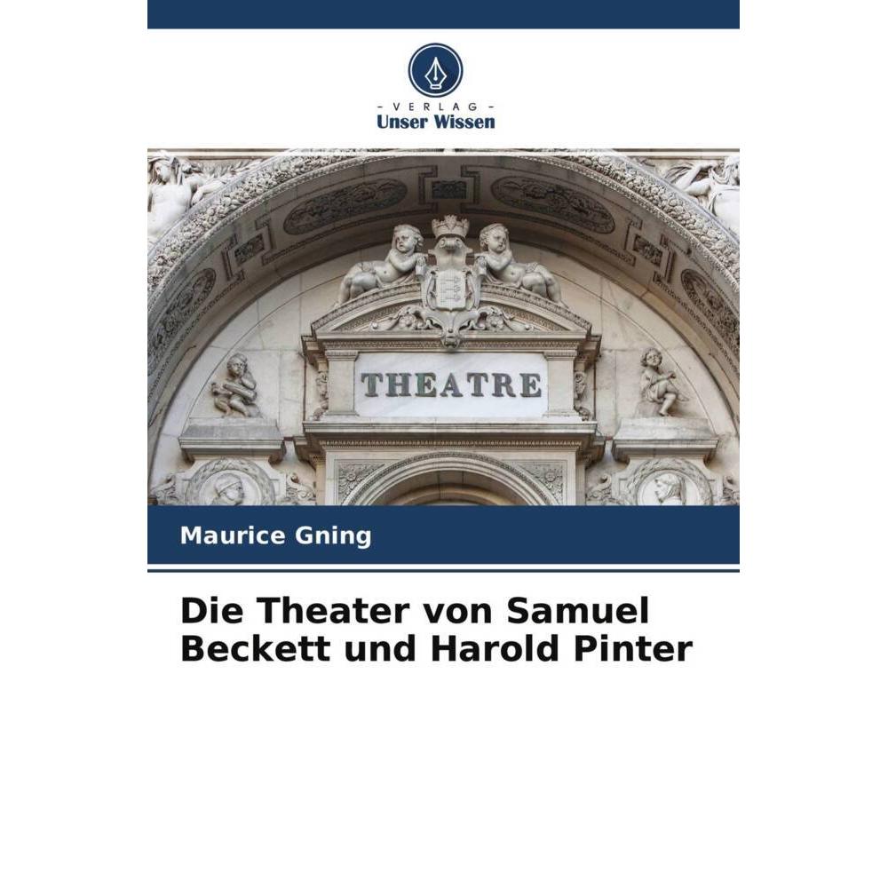 Die Theater von Samuel Beckett und Harold Pinter, Fachbücher von Maurice Gning