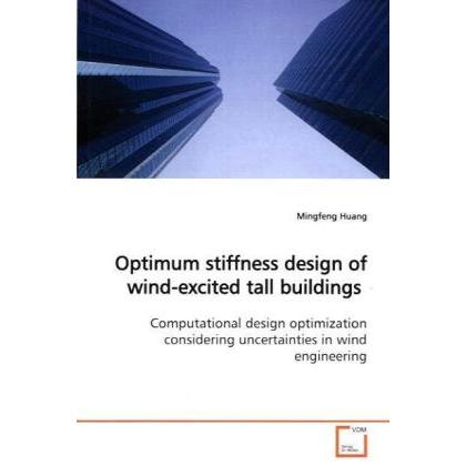 Optimum stiffness design of wind-excited tall buildings, Fachbücher von Mingfeng Huang