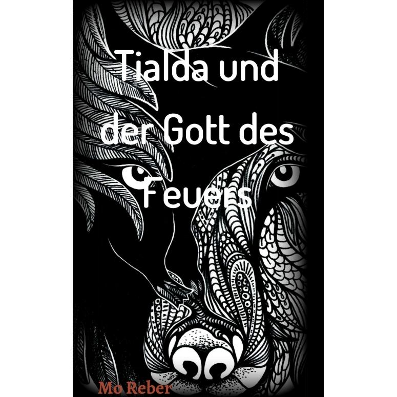 Tialda und der Gott des Feuers, Kinderbücher von Mo Reber