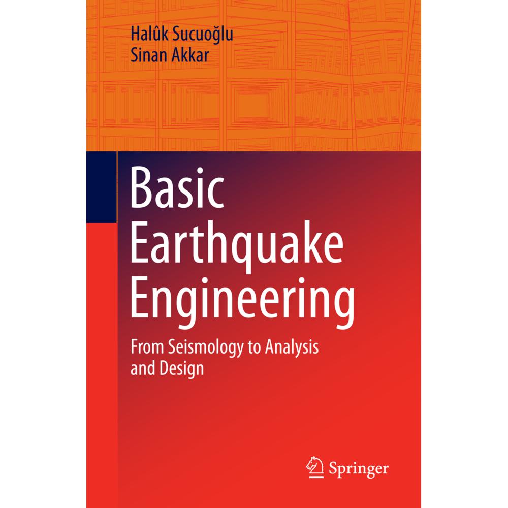 Basic Earthquake Engineering, Fachbücher von Sinan Akkar, Halûk Sucuoglu