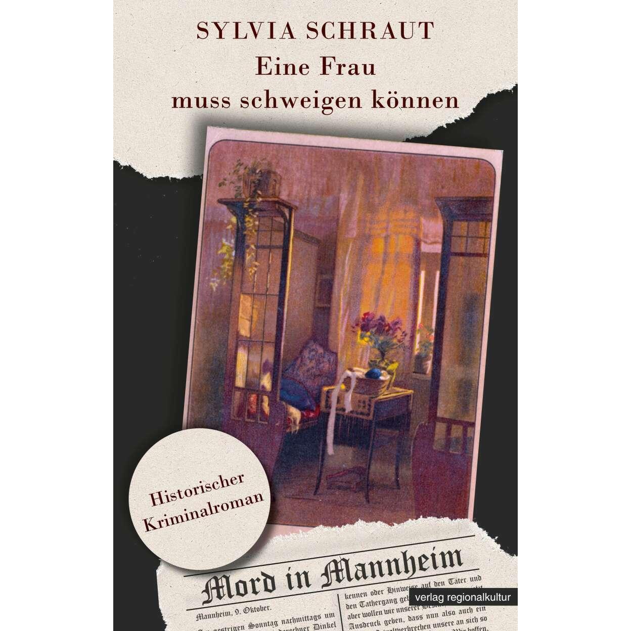 Eine Frau muss schweigen können, Belletristik von Sylvia Schraut