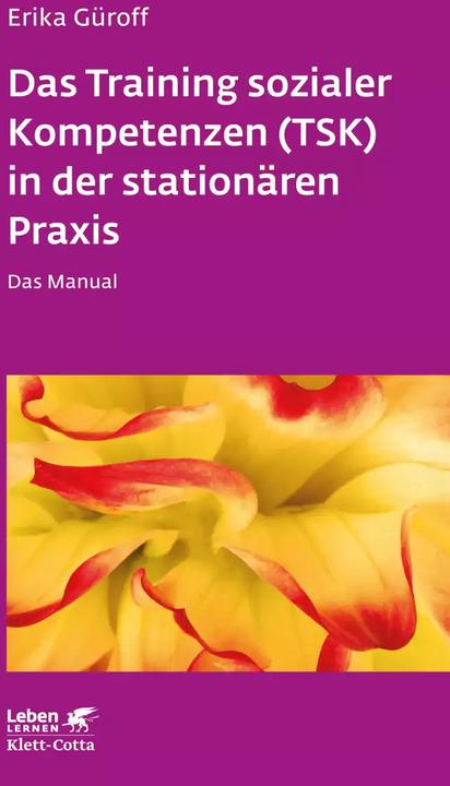 Produktbild Das Training sozialer Kompetenzen (TSK) in der stationären Praxis (Deutsch, Erika Güroff, 2018)