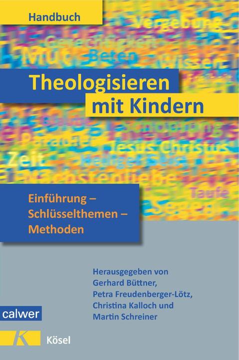 Produktbild Handbuch Theologisieren mit Kindern (Deutsch, Christina Kalloch, Gerhard Büttner, Martin Schreiner, Petra Freudenberger-Lötz, 2014)