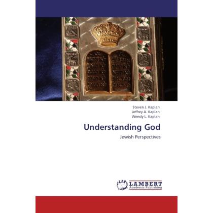 Understanding God, Sachbücher von Wendy L. Kaplan, Jeffrey A. Kaplan, Steven J. Kaplan
