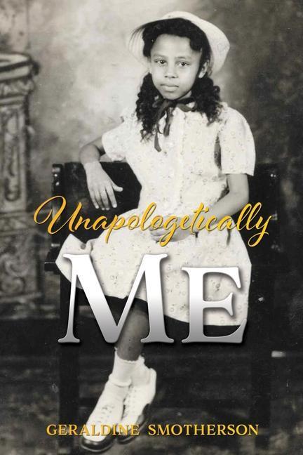 Unapologetically Me (Englisch, Geraldine Smotherson, 2021)