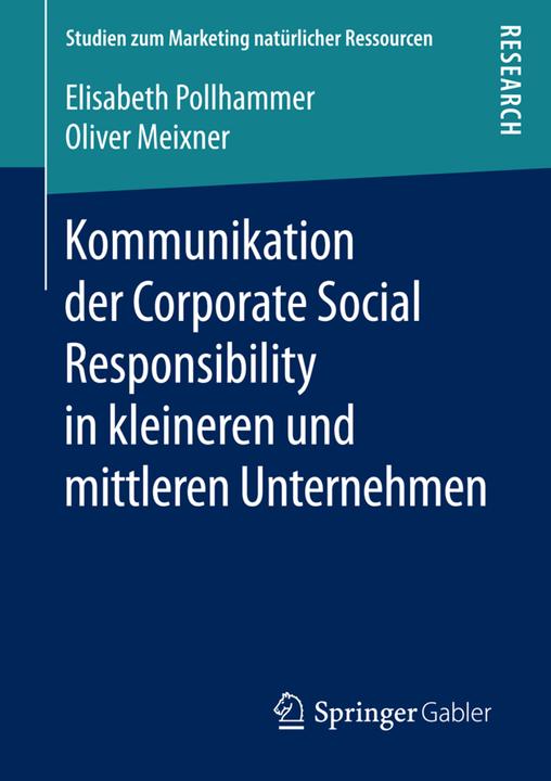 Produktbild Kommunikation der Corporate Social Responsibility in kleineren und mittleren Unternehmen (Deutsch, Elisabeth Pollhammer, Oliver Meixner, 2016)