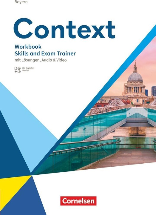 Produktbild Context, Bayern - Ausgabe 2023, Oberstufe, Skills and Exam Trainer, Workbook, Mit Lösungen, Audios (Deutsch, Paul Maloney, Andreas Sedlatschek, Markus Marzinzik, Simon Schmeiser, Michael Thürwächter, Martina Kaltenbacher, Sylviaua, Eismann, Sina/Jentsch, Elke/Loh, 2024)
