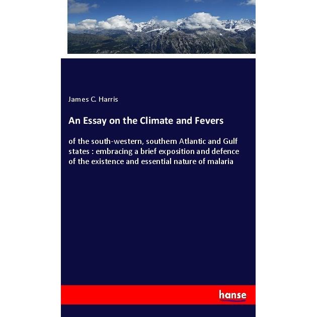 An Essay on the Climate and Fevers, Fachbücher von James C. Harris