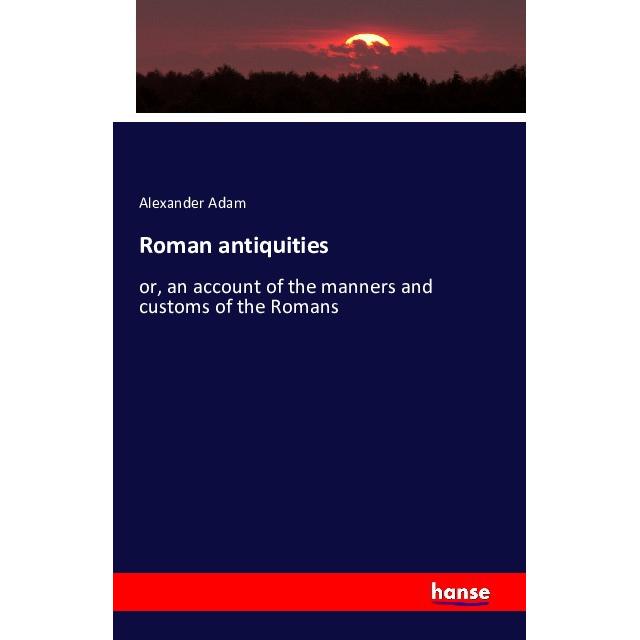 Roman antiquities, Fachbücher von Alexander Adam
