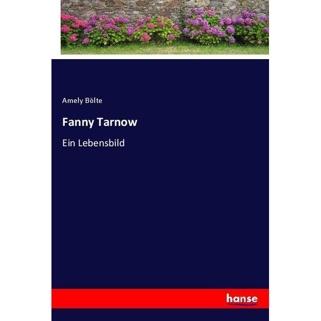 Fanny Tarnow, Belletristik von Amely Bölte
