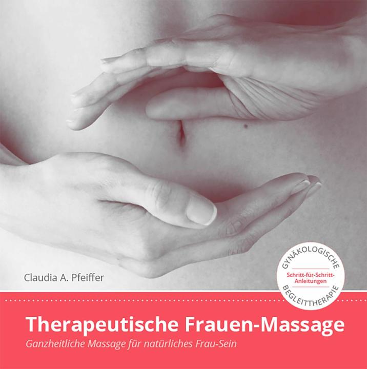 Produktbild Therapeutische Frauen-Massage (Deutsch, Bettina Weyland, Pfeiffer Claudia, 2016)