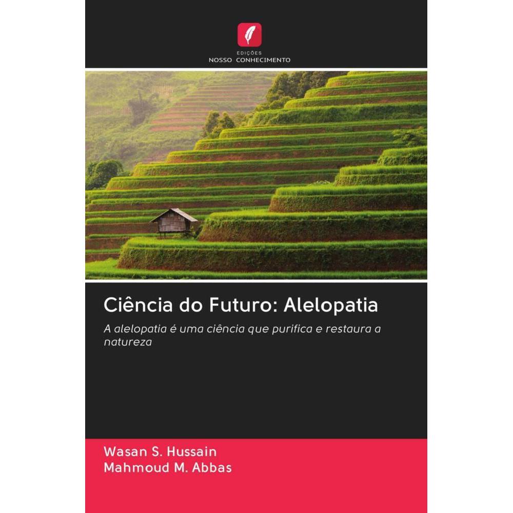 Ciência do Futuro: Alelopatia, Fachbücher von Wasan S. Hussain, Mahmoud M. Abbas