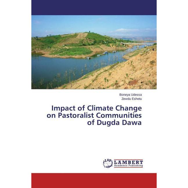 Impact of Climate Change on Pastoralist Communities of Dugda Dawa, Fachbücher von Zewdu Eshetu, Boneya Udessa