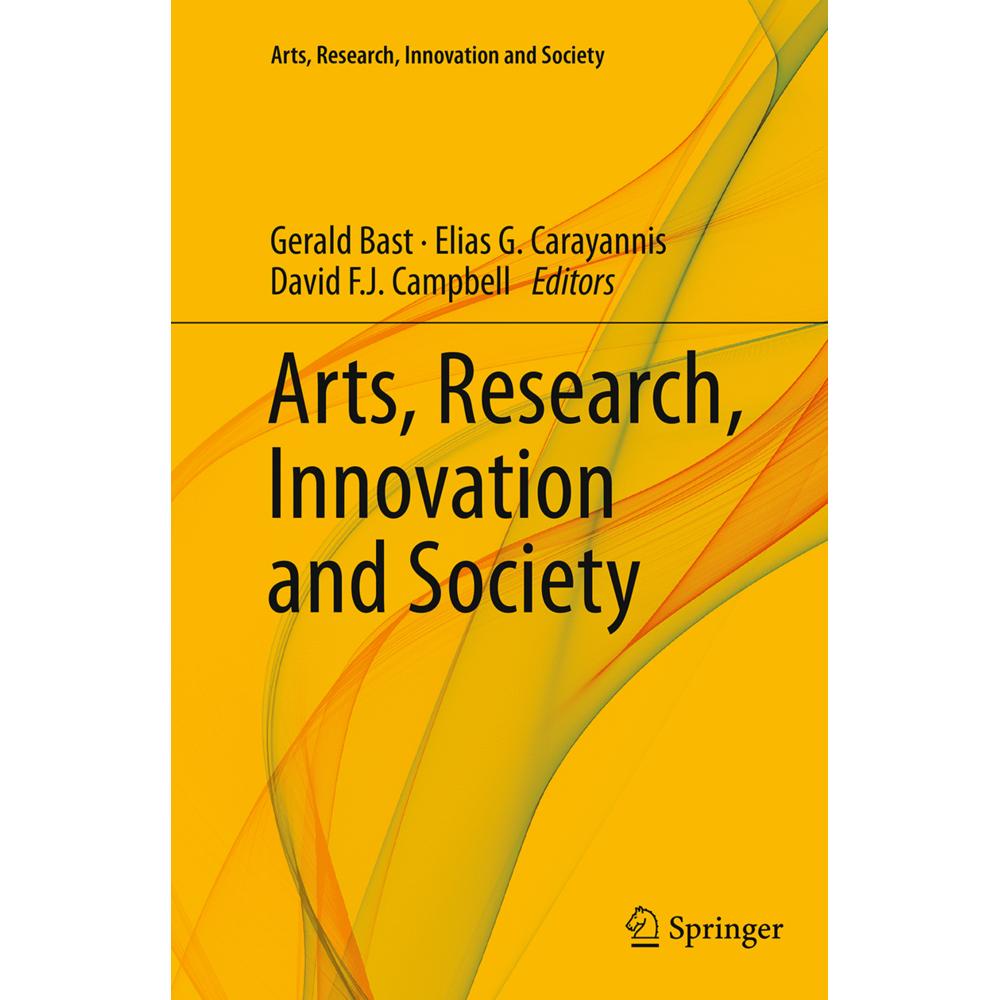 Arts, Research, Innovation and Society, Fachbücher von Elias G. Carayannis, David F. J. Campbell, Gerald Bast