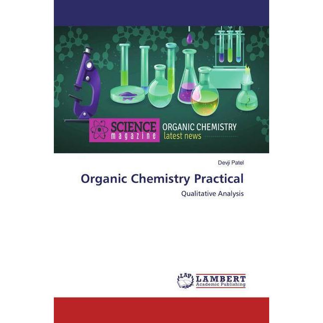 Organic Chemistry Practical, Fachbücher von Devji Patel