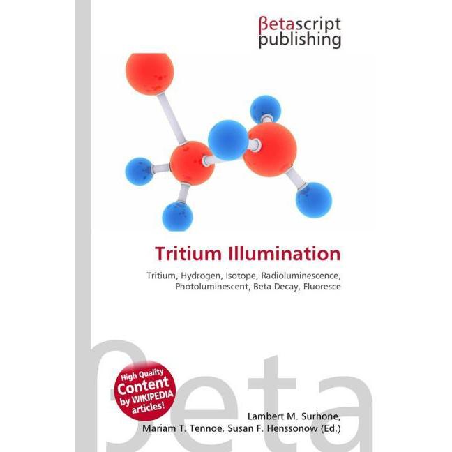 Tritium Illumination, Fachbücher von Miriam T. Timpledon, Susan F. Marseken, Lambert M. Surhone