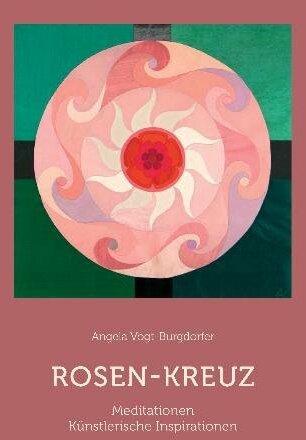 Produktbild Rosen-Kreuz (Deutsch, Angela Vogt-Burgdorfer, 2010)