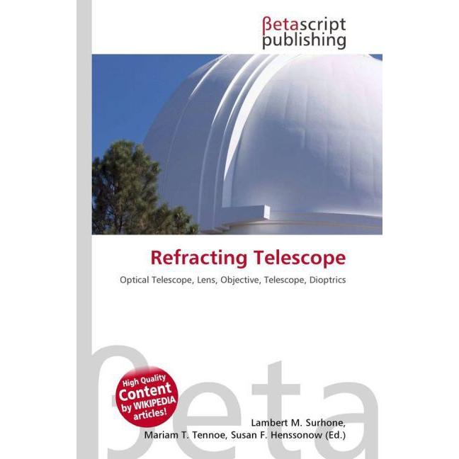 Refracting Telescope, Fachbücher von Miriam T. Timpledon, Lambert M. Surhone, Susan F. Marseken