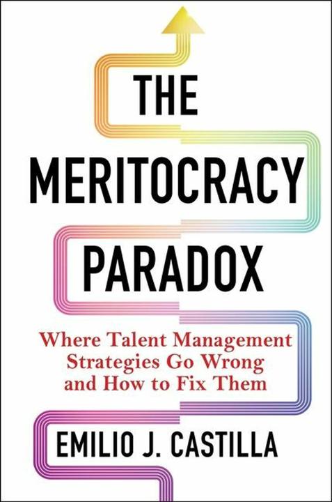 The Meritocracy Paradox (English, Castilla Emilio J., 2025)