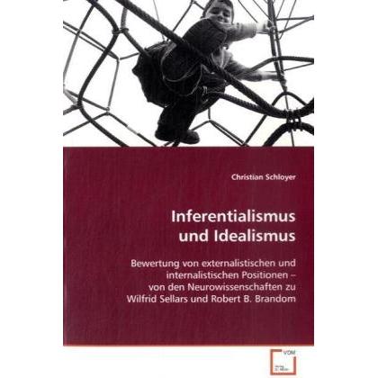 Inferentialismus und Idealismus, Sachbücher von Christian Schloyer
