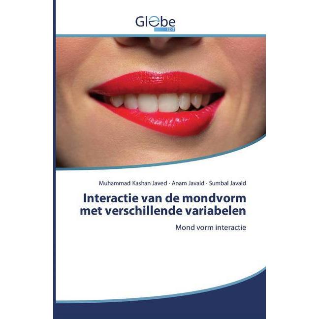 Interactie van de mondvorm met verschillende variabelen, Fachbücher von Sumbal Javaid, Anam Javaid, Muhammad Kashan Jave...