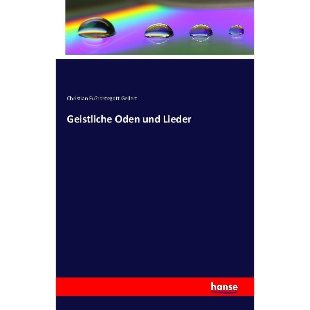 Geistliche Oden und Lieder, Fachbücher von Christian F. Gellert