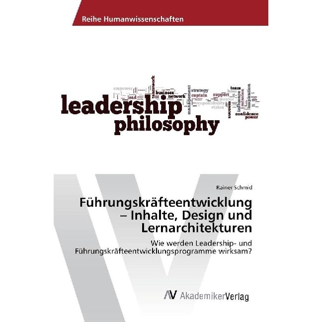 Führungskräfteentwicklung - Inhalte, Design und Lernarchitekturen, Fachbücher von Rainer Schmid