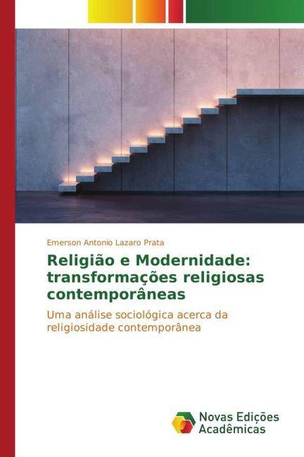 Immagine prodotto Religião e Modernidade: transformações religiosas contemporâneas (Emerson Antonio Lazaro Prata, 2015)