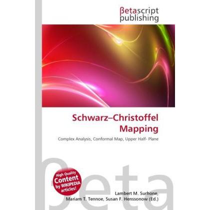 Schwarz Christoffel Mapping, Fachbücher von Lambert M. Surhone, Miriam T. Timpledon, Susan F. Marseken