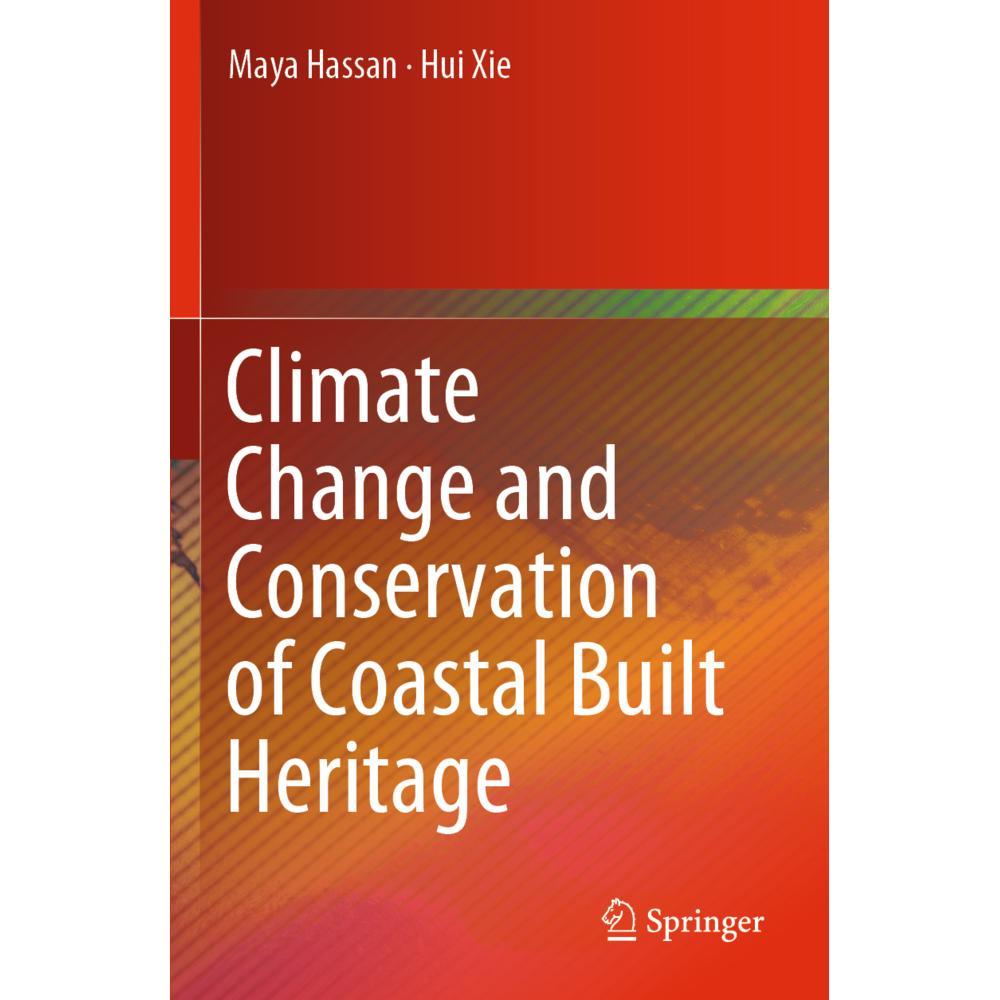 Climate Change and Conservation of Coastal Built Heritage, Fachbücher von Maya Hassan, Hui Xie