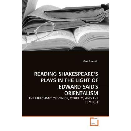 Reading Shakespeare'S Plays In The Light Of Edward Said'S Orientalism, Fachbücher