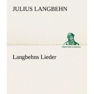Langbehns Lieder, Belletristik von Julius Langbehn