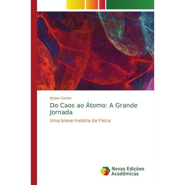 Do Caos ao Átomo: A Grande Jornada, Fachbücher von Wyber Gester