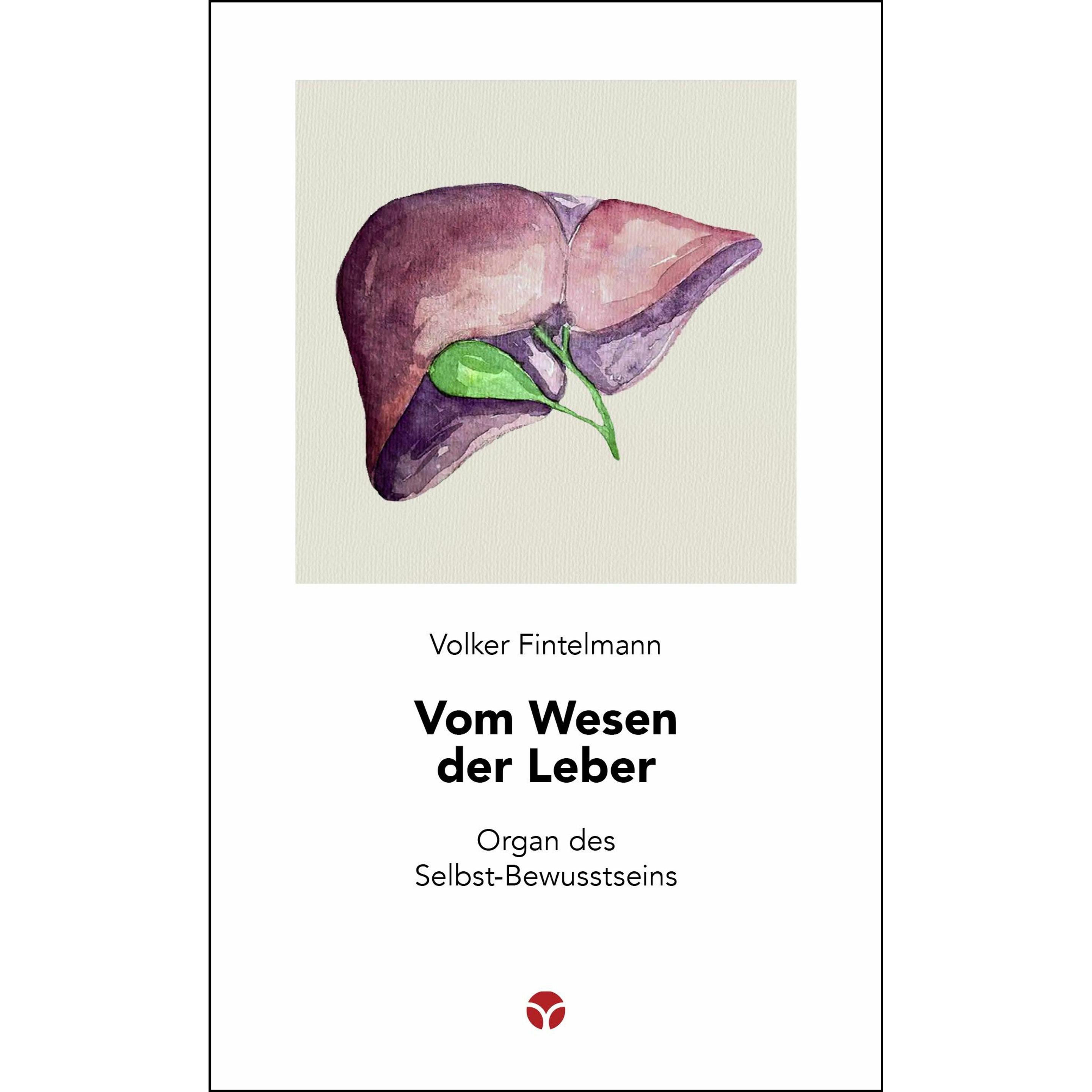 Vom Wesen der Leber, Ratgeber von Volker Fintelmann