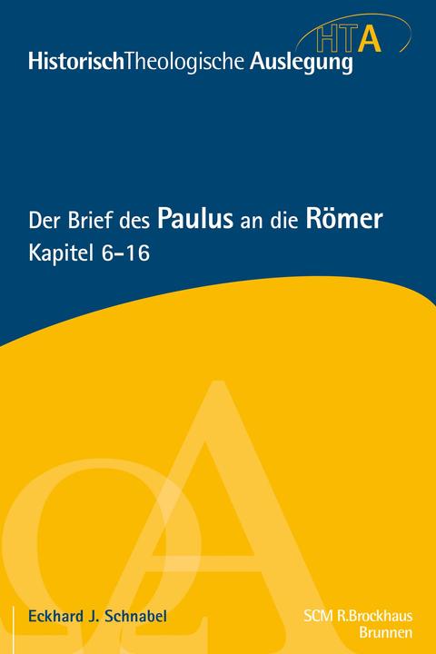 Produktbild Der Brief des Paulus an die Römer, Kapitel 6-16 (Deutsch, Eckhard J. Schnabel, 2016)