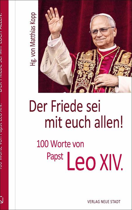 Produktbild »Der Friede sei mit euch allen!« (Deutsch, Matthias Kopp, Leo XIV. Papst, 2025)